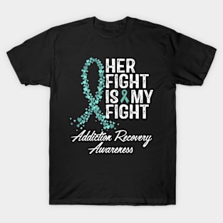 Her Fight Is My Fight Addiction Recovery Awareness T-Shirt